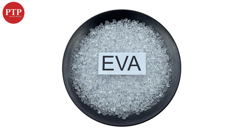 Nhựa EVA (Ethylene Vinyl Acetate)